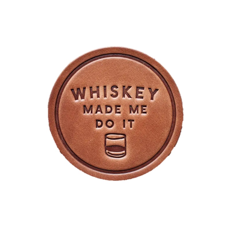 “Whiskey Made Me Do It” Leather Coaster